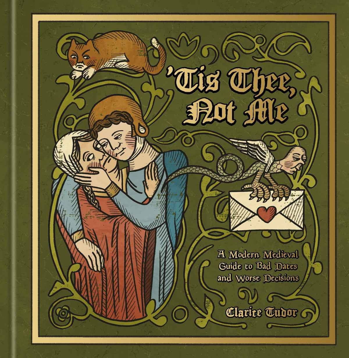 'Tis Thee, Not Me: A Modern Medieval Guide to Bad Dates and Worse Decisions