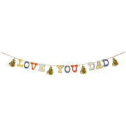 Love You Dad Tassel Banner