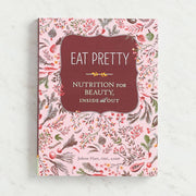 Eat Pretty *OSI*: Nutrition for Beauty, Inside and Out