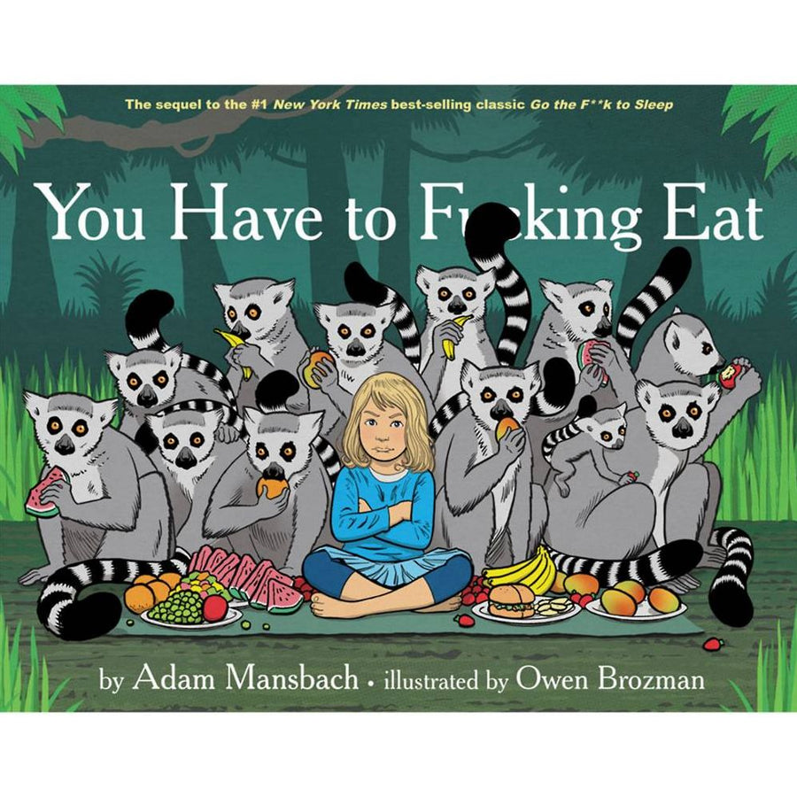 You Have to F**king Eat (Go the F**k to Sleep Series #2)
